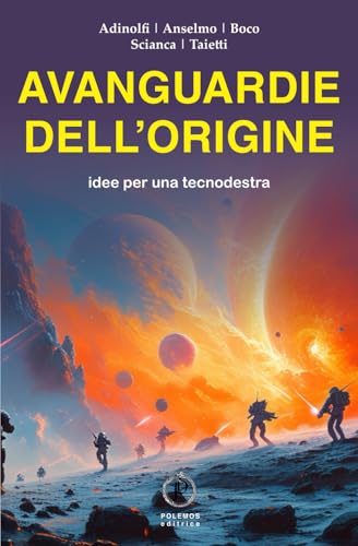 Avanguardie dell'Origine: Idee per una Tecnodestra von Independently published