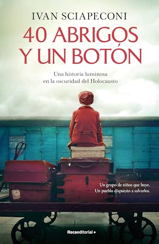 40 abrigos y un botón: Una historia luminosa en la oscuridad del Holocausto (Novela) von Roca Editorial