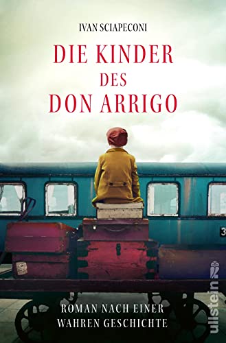 Die Kinder des Don Arrigo: Roman nach einer wahren Geschichte | Eine berührende Geschichte über eine unglaubliche Flucht, basierend auf wahren Begebenheiten