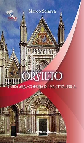 Orvieto. Guida alla scoperta di una città unica (Italia da scoprire) von Intermedia Edizioni