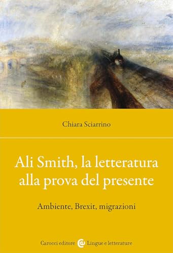 Ali Smith, la letteratura alla prova del presente. Ambiente, Brexit, migrazioni (Studi storici Carocci) von Carocci