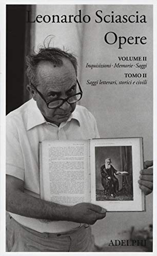 Opere. Inquisizioni, memorie, saggi. Saggi letterari, storici e civili (Vol. 2/2) (La nave Argo) von Adelphi