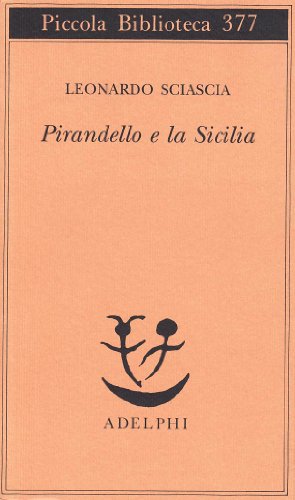 Pirandello e la Sicilia (Piccola biblioteca Adelphi) von Adelphi