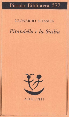 Pirandello e la Sicilia (Piccola biblioteca Adelphi)