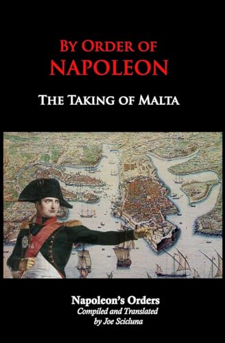 By Order of Napoleon: The Taking of Malta von CREATESPACE