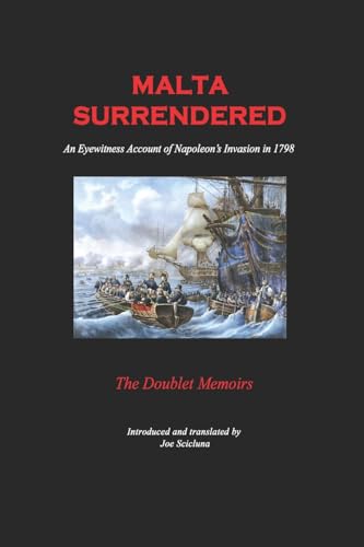 Malta Surrendered - The Doublet Memoirs: An Eyewitness Account of Napoleon's Invasion in 1798 von CREATESPACE