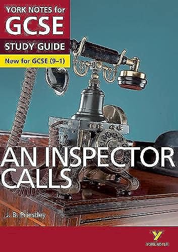 An Inspector Calls: York Notes for GCSE everything you need to catch up, study and prepare for and 2023 and 2024 exams and assessments: everything you ... for 2022 and 2023 assessments and exams