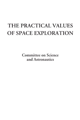 The Practical Values of Space Exploration von IndyPublish