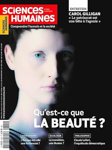 Sciences humaines N°369 : Qu'est-ce que la beauté ? - Juin 2024 von SCIENCES HUMAINES