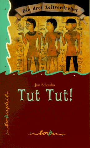 Die drei Zeitverdreher: Tut Tut! ( Ab 8 J.)