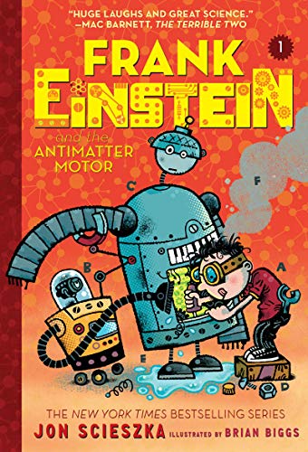 Frank Einstein and the Antimatter Motor (Frank Einstein Series #1): Book One (Frank Einstein, 1, Band 1)