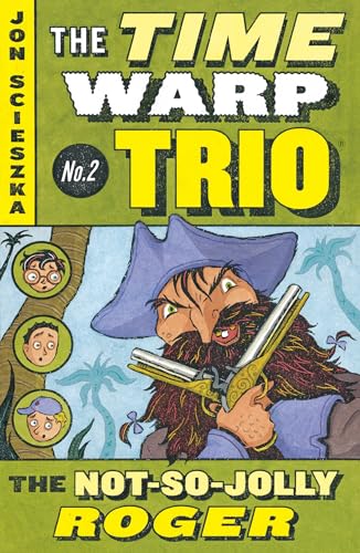 The Not-So-Jolly Roger #2 (Time Warp Trio, Band 2)