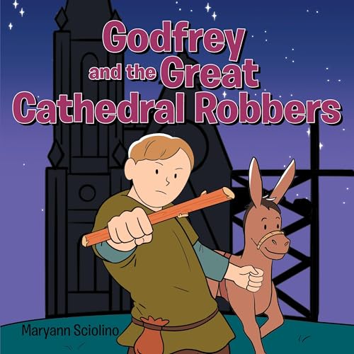 Godfrey and the Great Cathedral Robbers von Trilogy Christian Publishing, Inc.