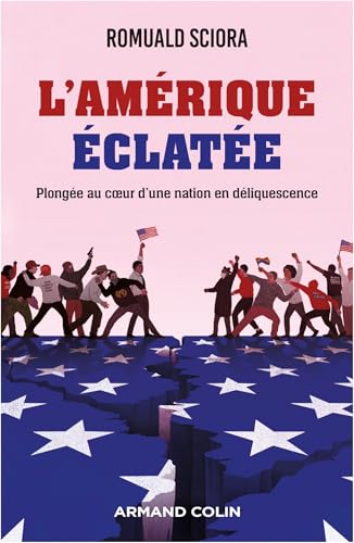 L'Amérique éclatée: Plongée au coeur d'une nation en déliquescence von ARMAND COLIN
