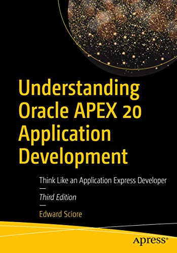 Understanding Oracle APEX 20 Application Development: Think Like an Application Express Developer von Apress