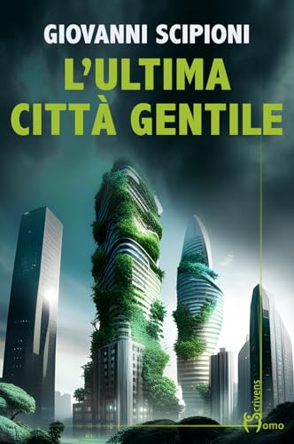 L'ultima città gentile (Direzioni immaginarie) von Homo Scrivens