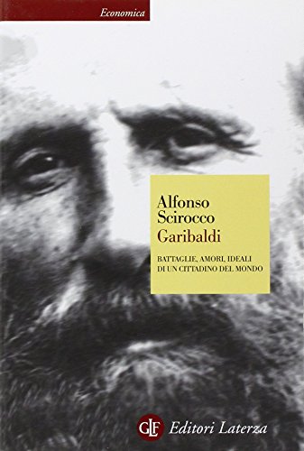 Garibaldi. Battaglie, amori, ideali di un cittadino del mondo (Economica Laterza) von Laterza