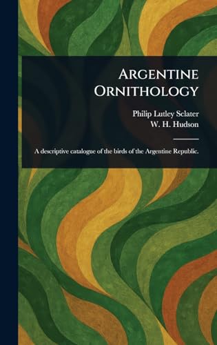 Argentine Ornithology von Anson Street Press