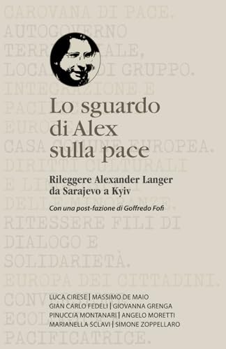 Lo sguardo di Alex sulla pace: Rileggere Alexander Langer da Sarajevo a Kyiv