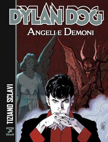 Angeli e demoni. Dylan Dog von Sergio Bonelli Editore