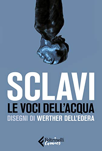 Le voci dell'acqua (Feltrinelli Comics)