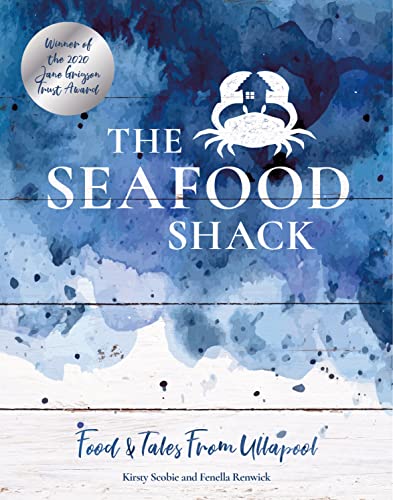 The Seafood Shack: Food & Tales from Ullapool von Kitchen Press