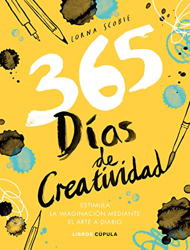 365 días de creatividad: Estimula la imaginación mediante el arte a diario (Prácticos) von Libros Cúpula