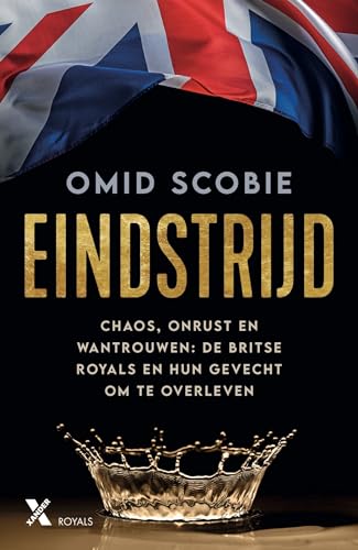 Eindstrijd: Chaos, onrust en wantrouwen: de Britse royals en hun gevecht om te overleven