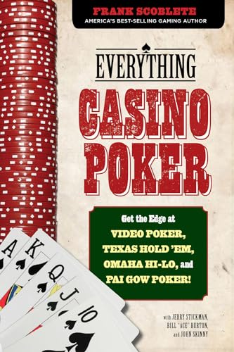 Everything Casino Poker: Get the Edge at Video Poker, Texas Hold'em, Omaha Hi-Lo, and Pai Gow Poker! von Triumph Books (IL)