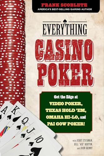 Everything Casino Poker: Get the Edge at Video Poker, Texas Hold'em, Omaha Hi-Lo, and Pai Gow Poker!