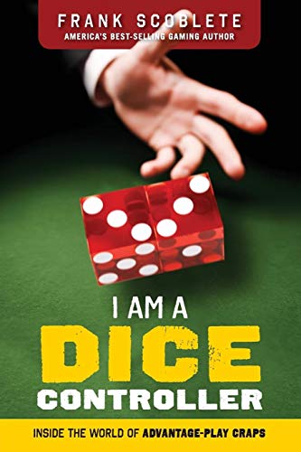 I Am a Dice Controller: Inside the World of Advantage-Play Craps