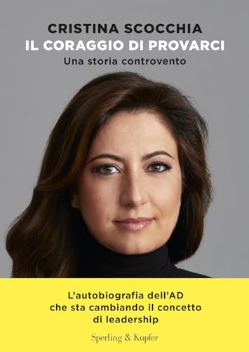 Il coraggio di provarci. Una storia controvento (Varia)