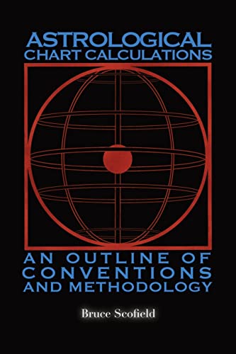 Astrological Chart Calculations: An Outline of Conventions and Methodology von Wessex Astrologer