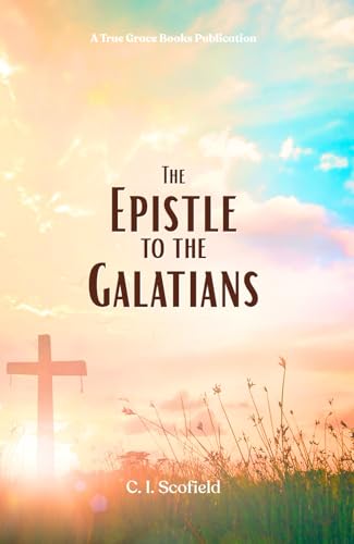 The Epistle to the Galatians The Epistle to the Galatians von True Grace Books