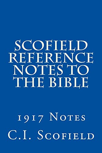 Scofield Reference Notes to the Bible: 1917 Notes von CREATESPACE