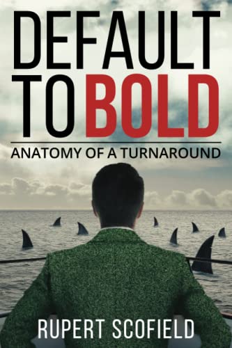 Default to Bold: Anatomy of a Turnaround von Independently published