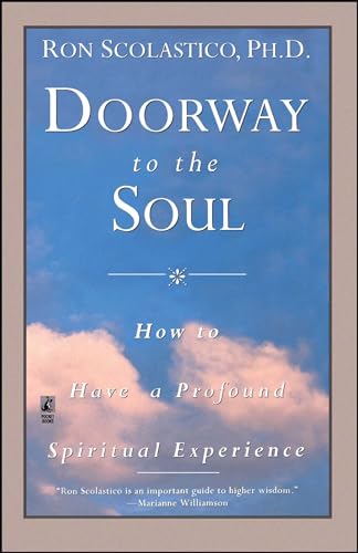 Doorway to the Soul: How to Have a Profound Spiritual Experience