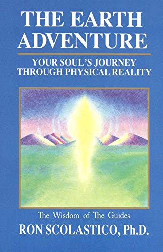 The Earth Adventure: Your Soul's Journey Through Physical Reality von Universal Guidance Press