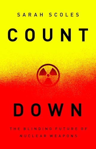 Countdown: The Blinding Future of Nuclear Weapons