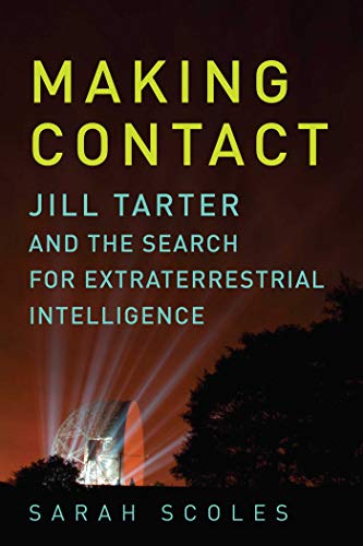 Making Contact: Jill Tarter and the Search for Extraterrestrial Intelligence von Pegasus Books