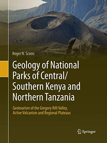 Geology of National Parks of Central/Southern Kenya and Northern Tanzania: Geotourism of the Gregory Rift Valley, Active Volcanism and Regional Plateaus