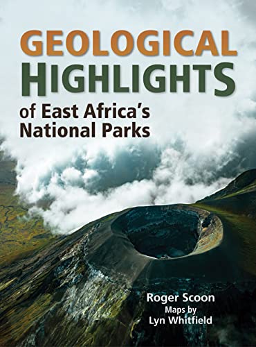 Geological Highlights of East Africa’s National Parks: Kenya, Tanzania, Uganda and the Virunga Mountains von Struik Nature
