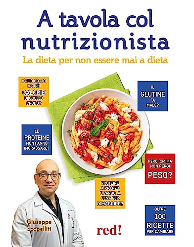 A tavola col nutrizionista. La dieta per non essere mai a dieta (Strenne) von Red Edizioni