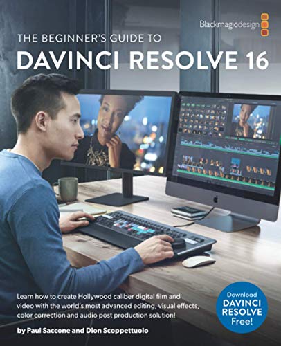 The Beginner's Guide to to DaVinci Resolve 16: Learn Editing, Color, Audio & Effects von Blackmagic Design Learning Series