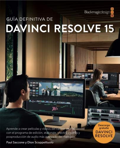 The Definitive Guide to DaVinci Resolve 15 - Spanish version: Editing, Color, Audio, Effects (The Blackmagic Design Learning Series)