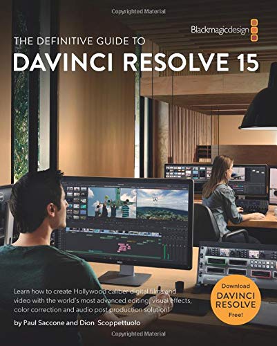 The Definitive Guide to DaVinci Resolve 15: Editing, Color, Audio, and Effects (The Blackmagic Design Learning Series)