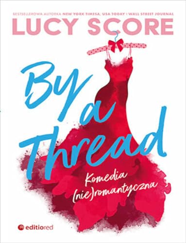 By a Thread. Komedia (nie)romantyczna von Editio