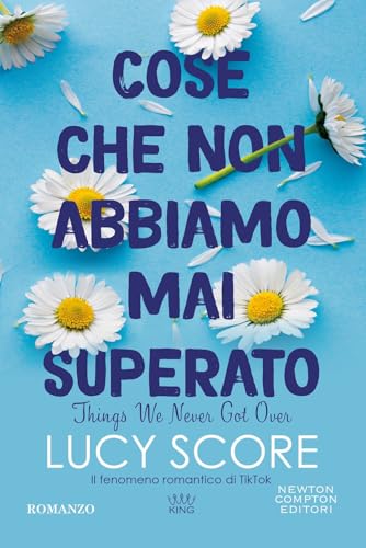 Cose che non abbiamo mai superato. Things we never got over (King) von Newton Compton Editori