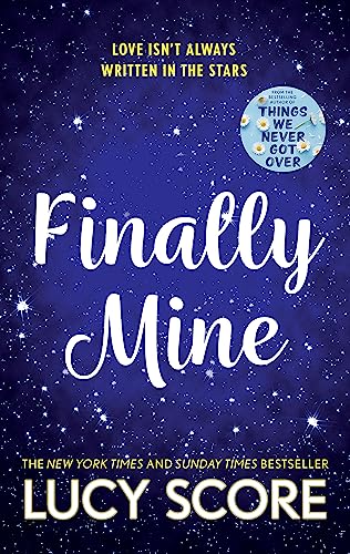 Finally Mine: the unmissable small town love story from the author of Things We Never Got Over (The Benevolence Series) von Hodder And Stoughton Ltd.
