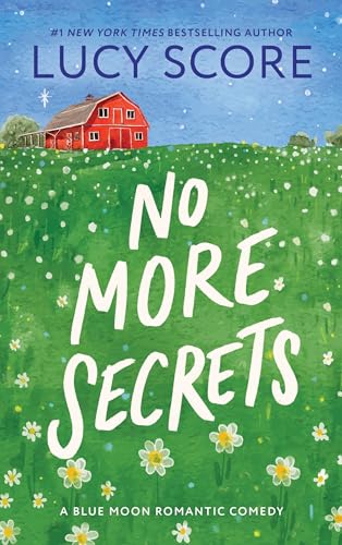 No More Secrets: A Small Town Opposites Attract Romcom (Blue Moon) von Bloom Books
